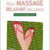 Mon massage relaxant des pieds