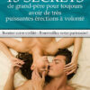 13 secrets de grand-père pour toujours avoir de très puissantes érections à volonté
