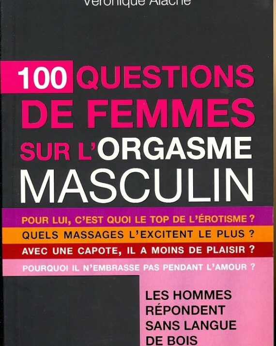 100 questions de femmes sur l'orgasme masculin