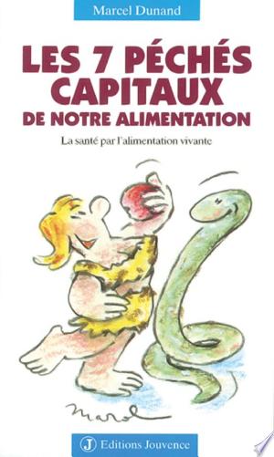 Les 7 péchés capitaux de notre alimentation