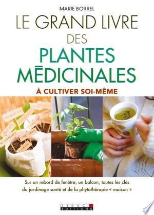 Le Grand Livre des plantes médicinales