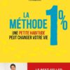 La Méthode 1% Une petite habitude pour changer de vie