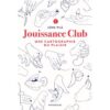 Jouissance Club: Une cartographie du plaisir