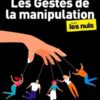 Les Gestes de la manipulation pour les Nuls