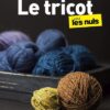 Le tricot pour les Nuls 2e édition