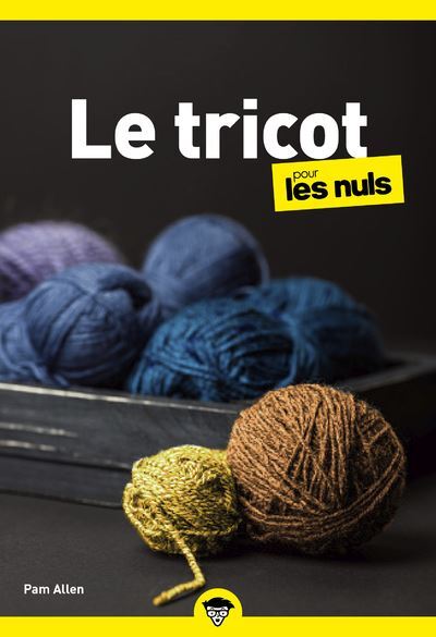 Le tricot pour les Nuls 2e édition