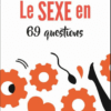 Le sexe en 69 questions