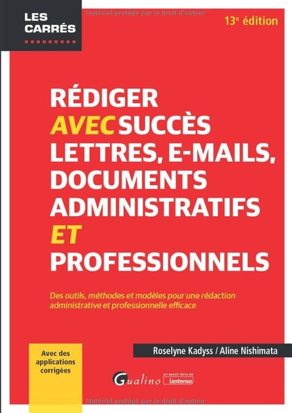 Rédiger avec succès lettres, e-mails, documents administratifs et professionnels