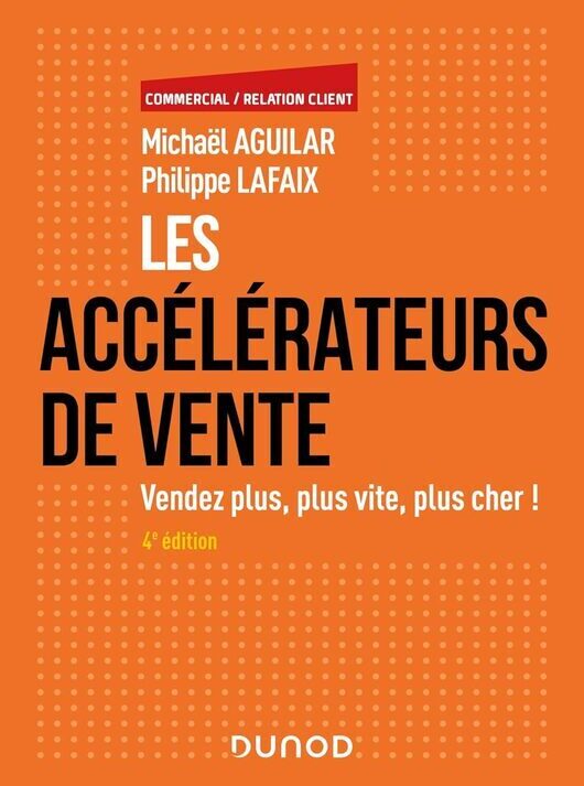 Les accélérateurs de vente : Vendez plus, plus vite, plus cher