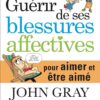 Guérir de ses blessures affectives